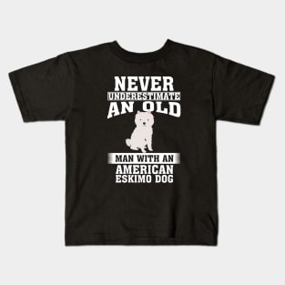 Never Underestimate an Old Man with American Eskimo Dog Kids T-Shirt